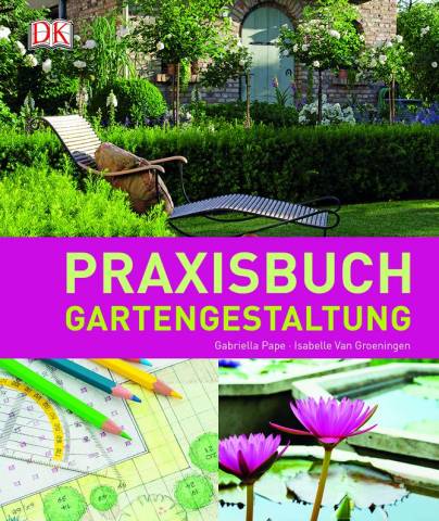 Praxishandbuch Gartengestaltung